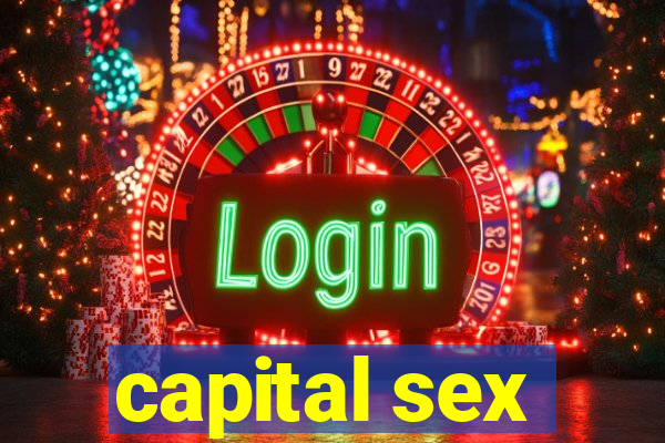 capital sex